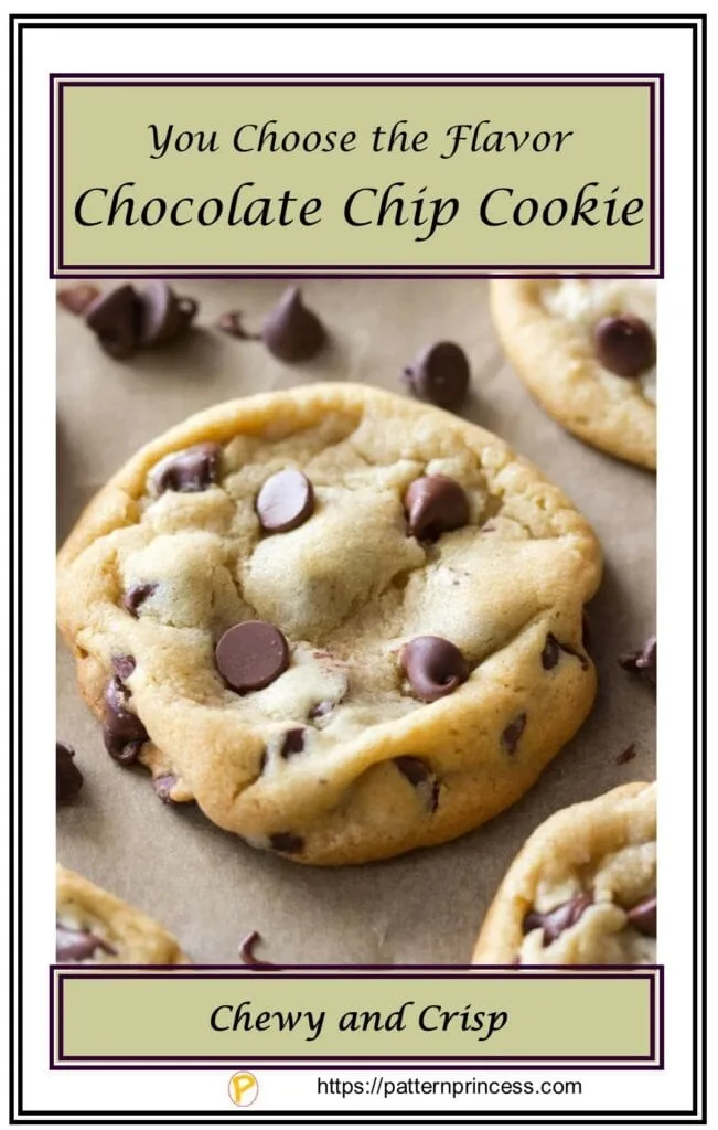 You Choose the Flavor Chocolate Chip Cookie