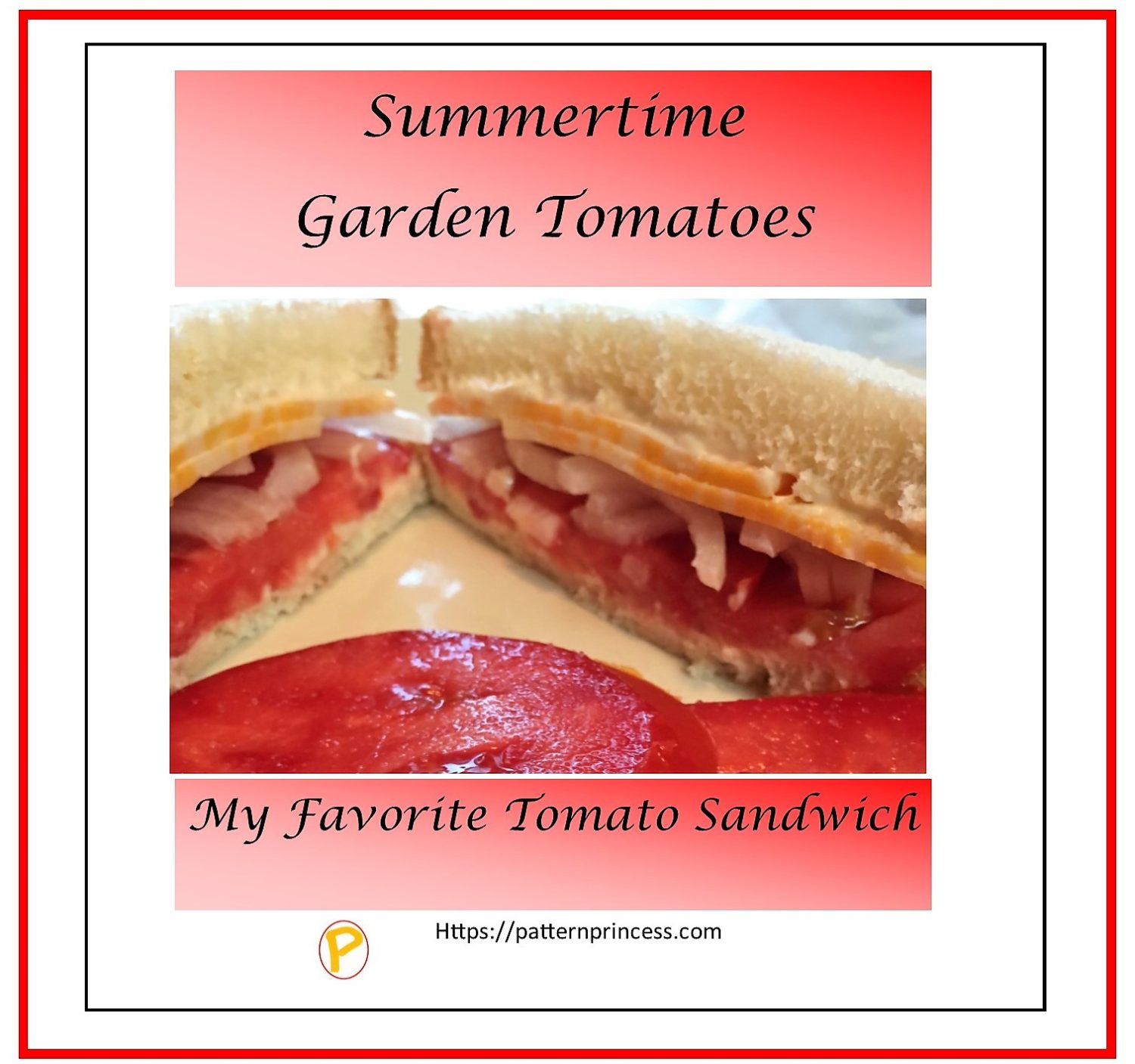 My Favorite Garden Fresh Tomato Sandwich - Pattern Princess