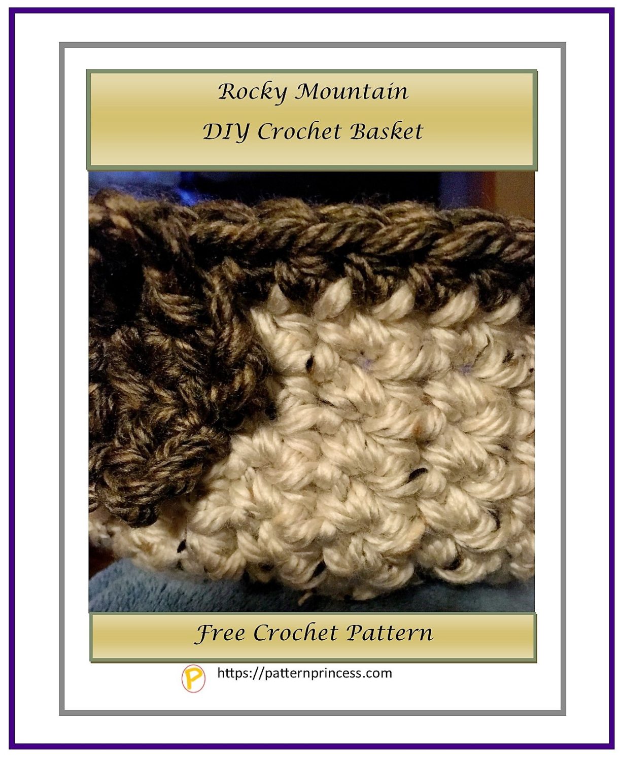 Rocky Mountain DIY Crochet Basket Pattern Princess