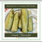 Refrigerator or Canned Dill Pickles 1