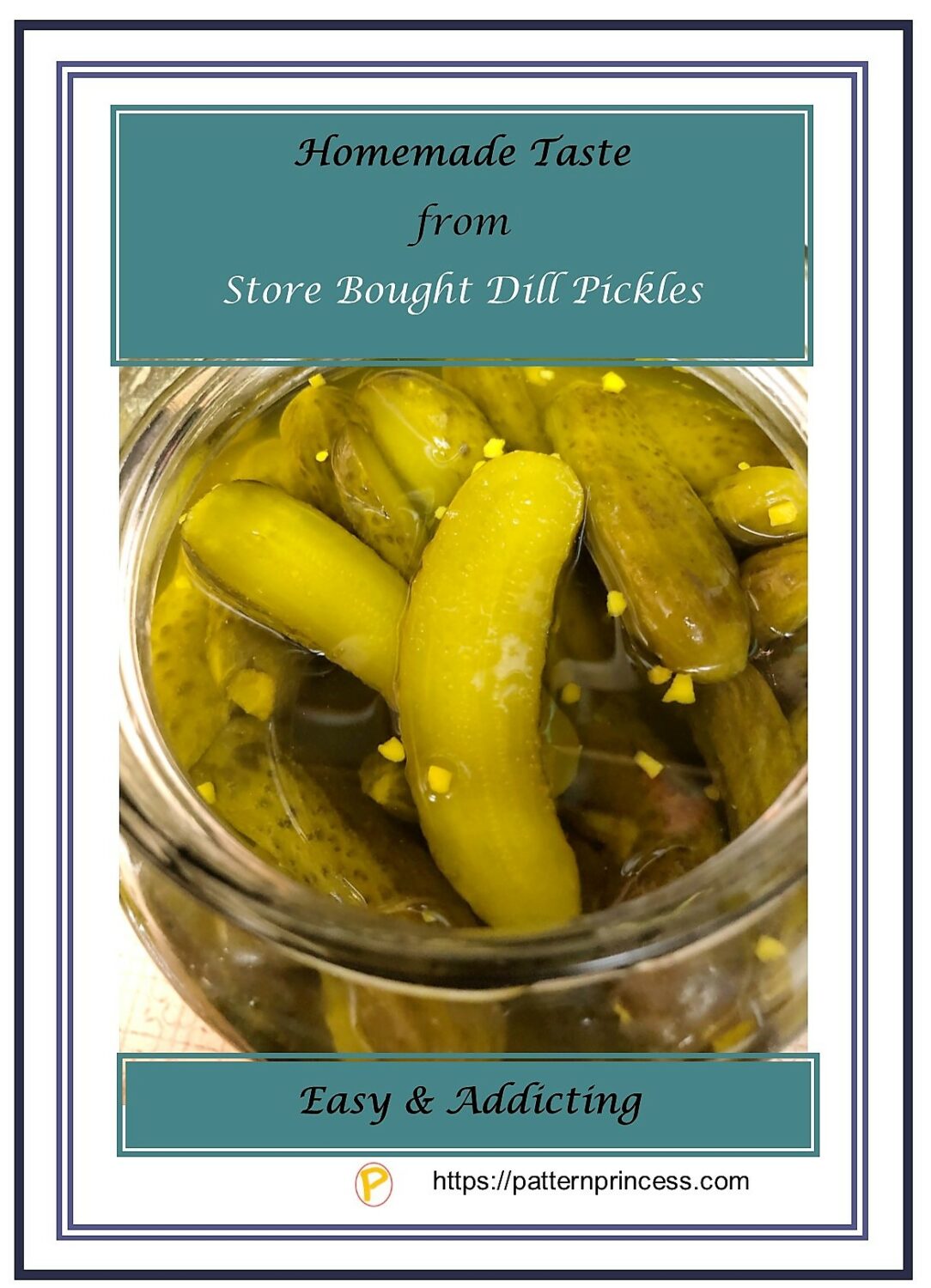 Homemade Taste from Store Bought Pickles Pattern Princess