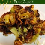 Caramelized Brussels Sprouts with Cranberry Pear Glaze