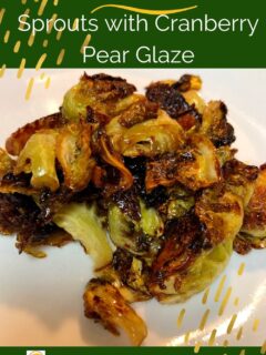 Caramelized Brussels Sprouts with Cranberry Pear Glaze
