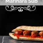 Meatball Marinara Sub