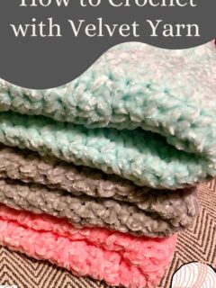 How to Crochet with Velvet Yarn