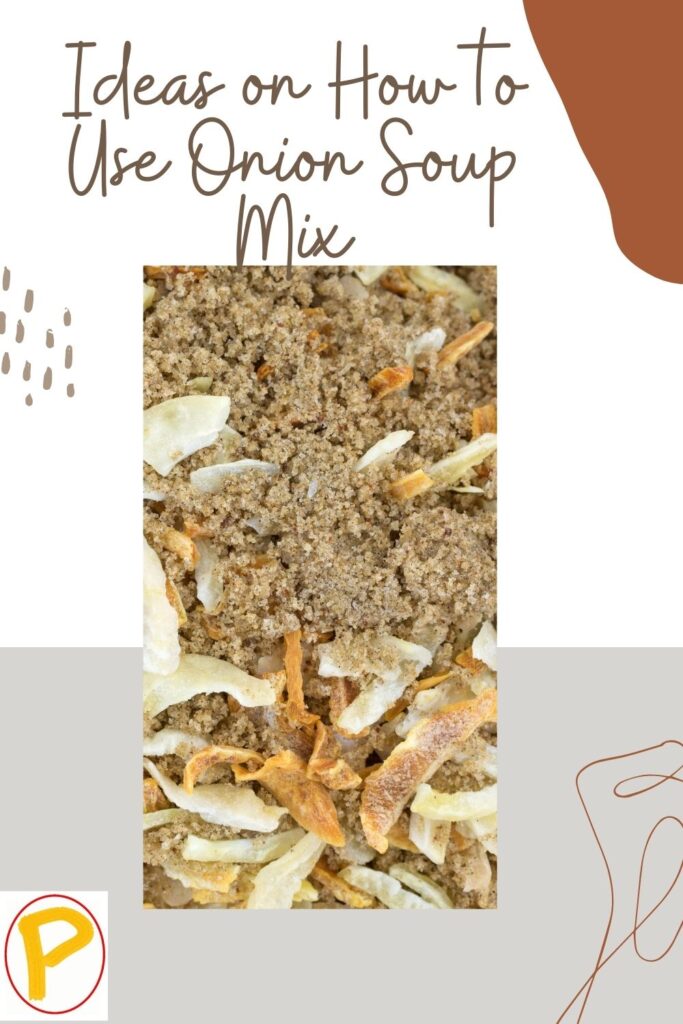 Endless Ideas on How to Use Onion Soup Mix