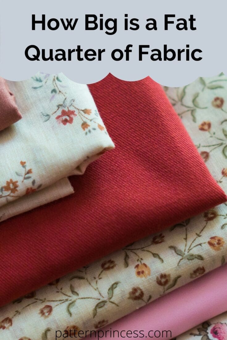 How Big is a Fat Quarter of Fabric - Pattern Princess