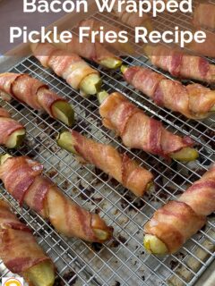 Bacon Wrapped Pickle Fries Recipe