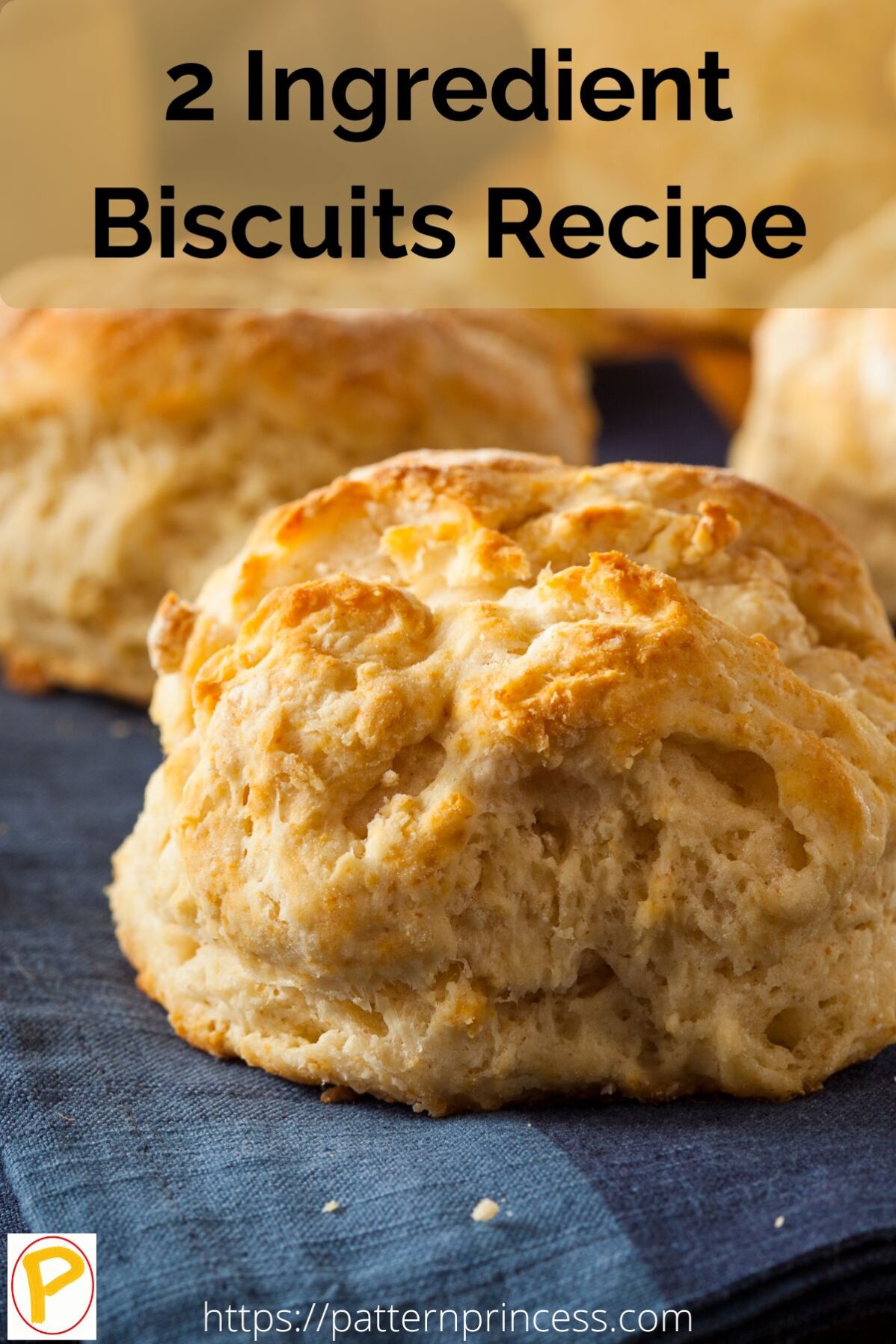 2 Ingredient Biscuits Recipe - Pattern Princess