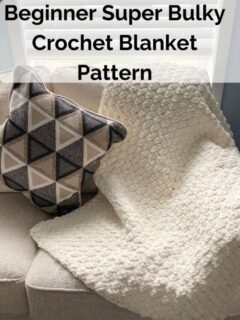 Beginner Super Bulky Crochet Blanket Pattern