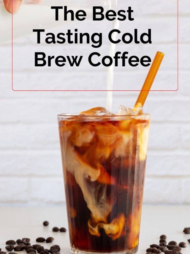 The Best Tasting Cold Brew Coffee