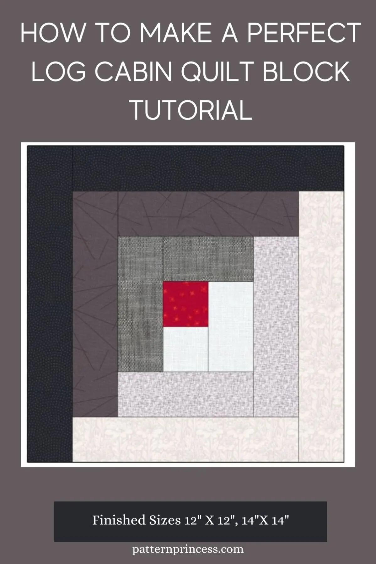 How to Make a Perfect Log Cabin Quilt Block Tutorial