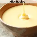 How to Make Homemade Sweetened Condensed Milk Recipe