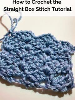 How to Crochet the Straight Box Stitch Tutorial