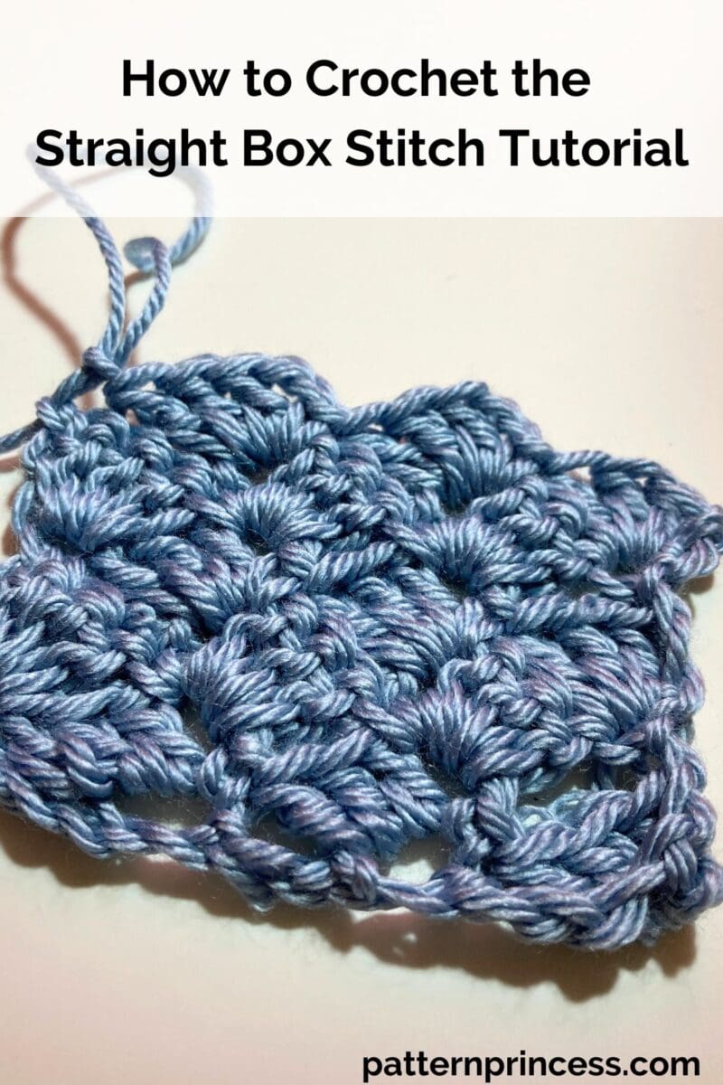 How to Crochet the Straight Box Stitch Tutorial - Pattern Princess