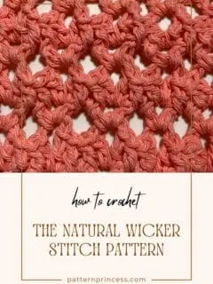 How to Crochet the Natural Wicker Stitch Pattern