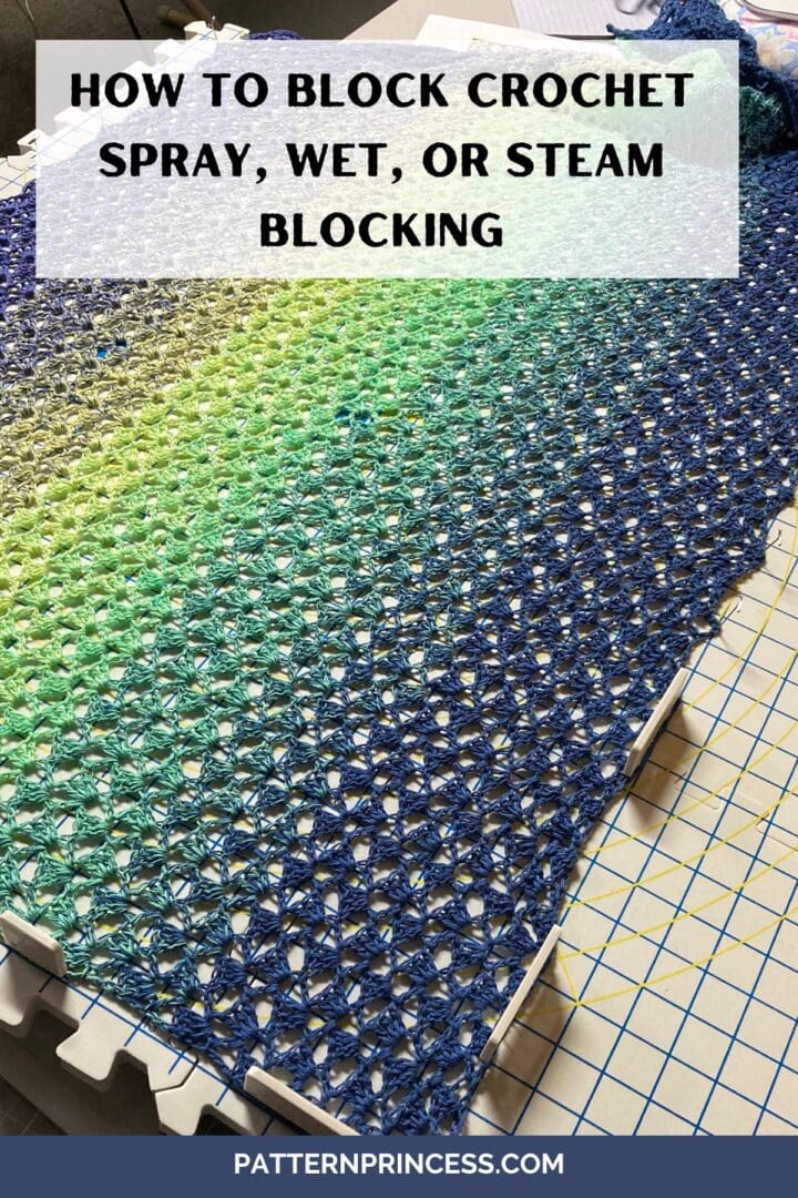 How to Block Crochet Spray, Wet, or Steam Blocking Pattern Princess