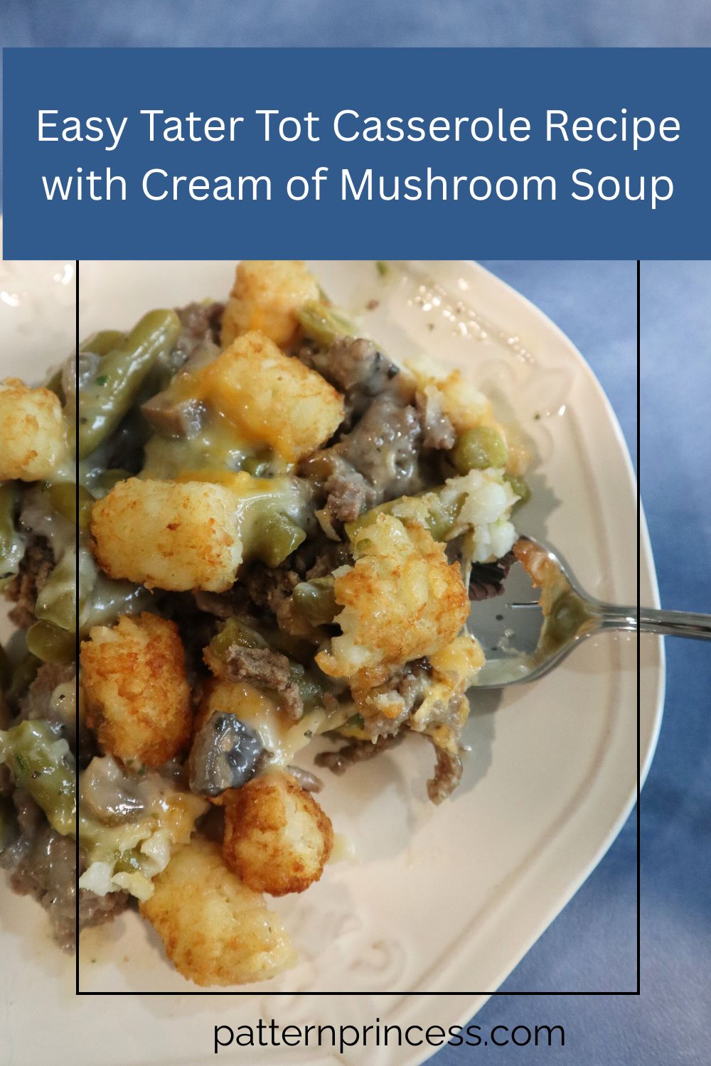 Easy Tater Tot Casserole Recipe with Cream of Mushroom Soup Pattern